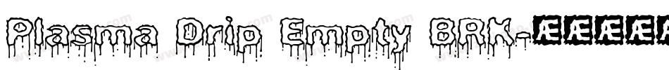 Plasma Drip Empty BRK字体转换